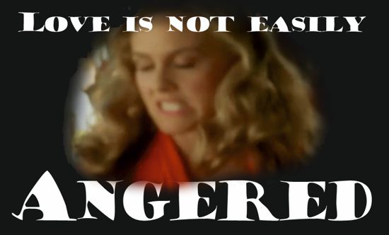 Love is not easily angered