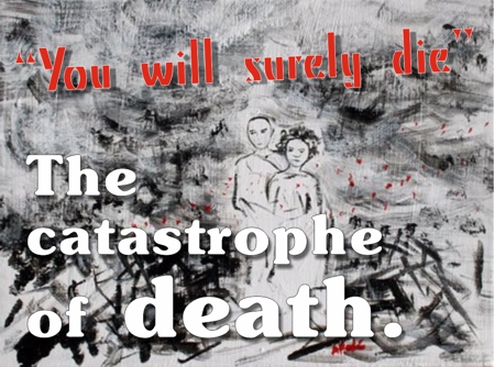The catastrophe of death