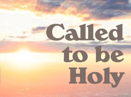 Called to be Holy 2024 Motto text revisited