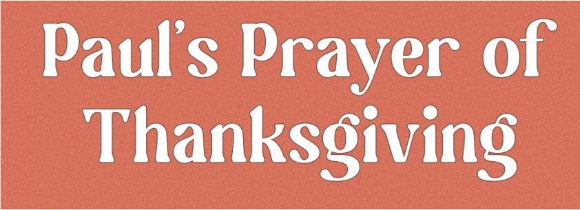 Paul’s Prayer of Thanks