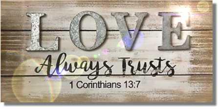 "Love always trusts"